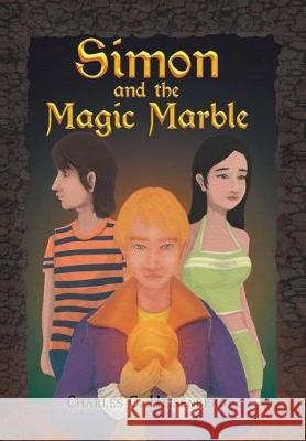 Simon and the Magic Marble Charles C. Heisenberg 9781543447392