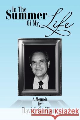 In the Summer of My Life David Guillen 9781543447866 Xlibris