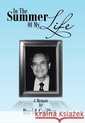 In the Summer of My Life David Guillen 9781543447873 Xlibris