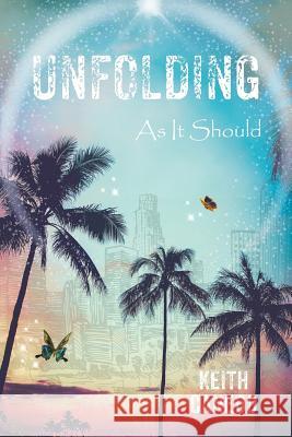 Unfolding, as It Should Keith Canedo 9781543448993 Xlibris Us