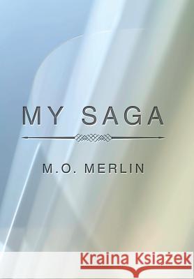My Saga M O Merlin 9781543449495 Xlibris