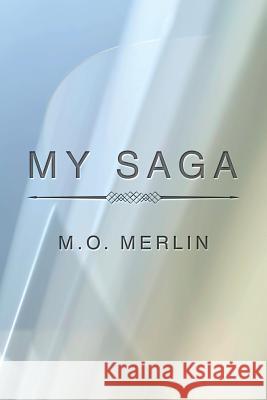 My Saga M O Merlin 9781543449501 Xlibris