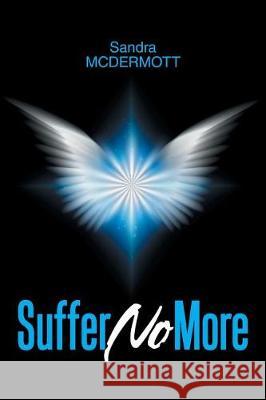 Suffer No More Sandra McDermott 9781543449693