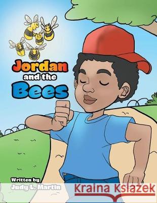 Jordan and the Bees Judy L. Martin 9781543450798