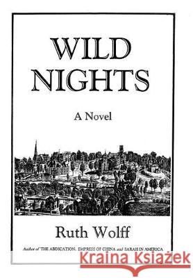 Wild Nights Ruth Wolff 9781543451061