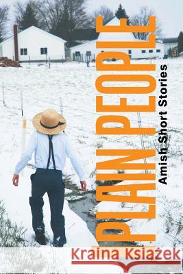 Plain People: Amish Short Stories Talton Weber 9781543451863