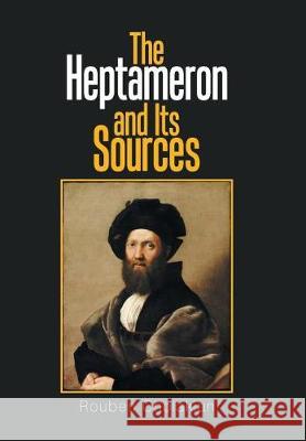 The Heptameron and Its Sources Professor Rouben Cholakian 9781543451887