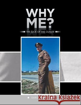 Why Me?: The Luck of the Outlier Earle Jones 9781543452921