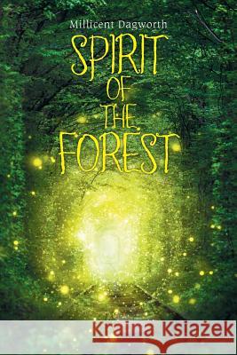 Spirit of the Forest Millicent Dagworth 9781543453027