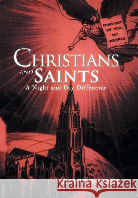 Christians and Saints: A Night and Day Difference MR David Hobbs (Office for National Statistics) 9781543453300 Xlibris