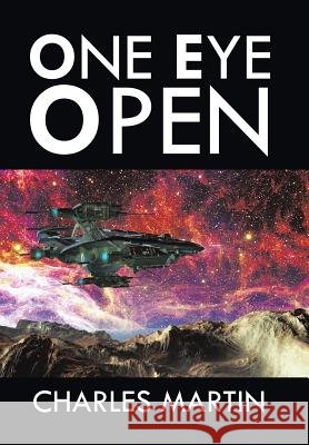 One Eye Open Charles Martin, M B (Oxford University) 9781543453331