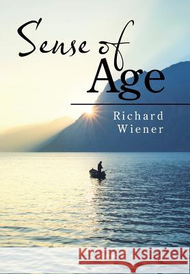 Sense of Age Richard Wiener 9781543453898