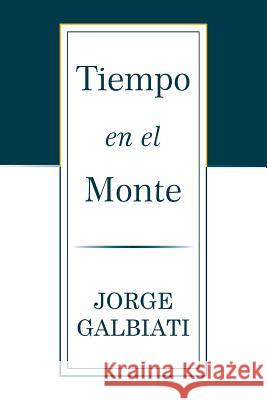 Tiempo en el monte Jorge Galbiati 9781543456158
