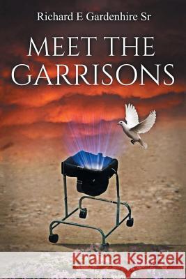 Meet the Garrisons Richard Earl Gardenhir 9781543456387