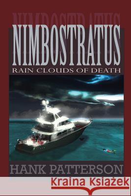 Nimbostratus: Rain Clouds of Death Hank Patterson 9781543456516