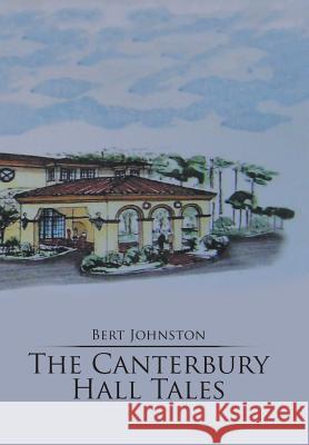 The Canterbury Hall Tales Bert Johnston 9781543458176