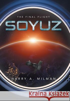 Soyuz: The Final Flight Harry A. Milman 9781543458602