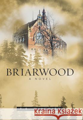 Briarwood T E McAnulty 9781543459555 Xlibris