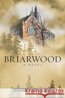 Briarwood T E McAnulty 9781543459562 Xlibris