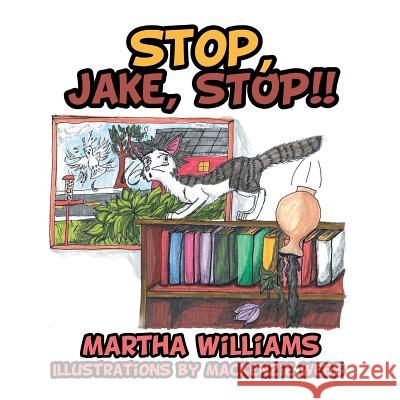 Stop, Jake, STOP!! Martha Williams 9781543459814