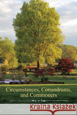 Circumstances, Conundrums, and Commoners T C Hood 9781543461039 Xlibris