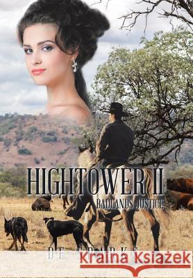 Hightower II: Badlands Justice Df Sparks 9781543461428 Xlibris