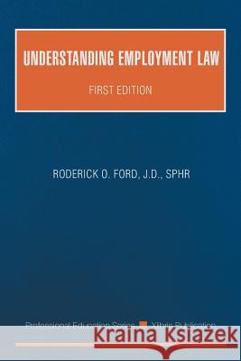 Understanding Employment Law: First Edition J. D. Sphr Ford 9781543462616 Xlibris