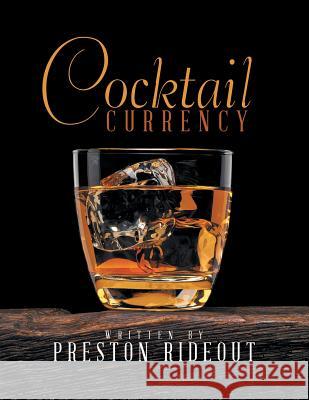 Cocktail Currency Preston Rideout 9781543462968