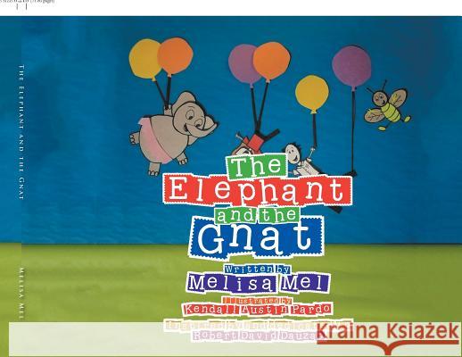 The Elephant and the Gnat Melisa Mel 9781543463040 Xlibris