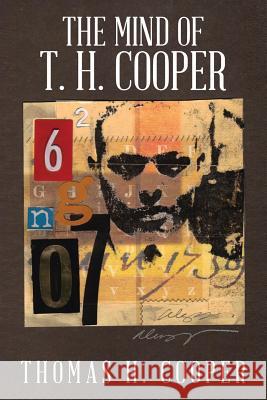 The Mind of T. H. Cooper Thomas H Cooper 9781543464191 Xlibris