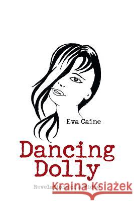 Dancing Dolly: Revelations of a Widow Eva Caine 9781543464511