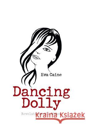 Dancing Dolly: Revelations of a Widow Eva Caine 9781543464528