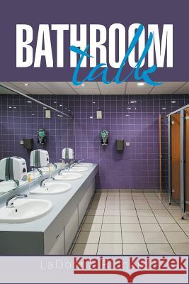 Bathroom Talk Ladonna Richard 9781543465198 Xlibris Us