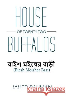 House of Twenty-Two Buffalos Jahed Rahman 9781543467321