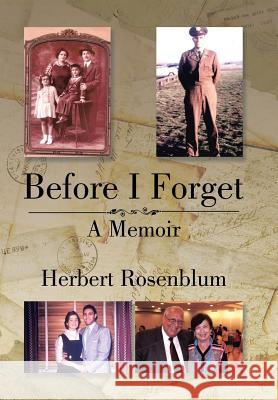 Before I Forget: A Memoir Herbert Rosenblum 9781543468236