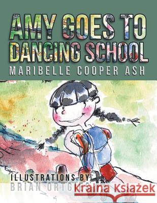 Amy Goes to Dancing School Mischa Johnson 9781543471380