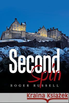 Second Spin Roger Russell 9781543471595 Xlibris Us