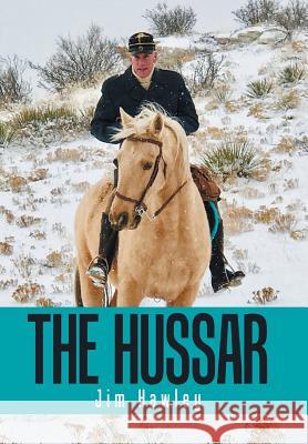 The Hussar Jim Hawley 9781543475852