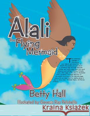 Alali the Flying Mermaid Betty Hall 9781543476002