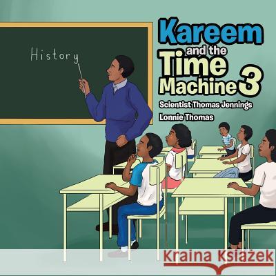 Kareem and the Time Machine 3 Lonnie Thomas 9781543476347