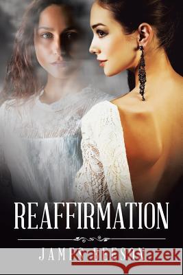 Reaffirmation James Beeson 9781543477832 Xlibris