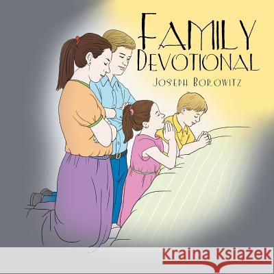 Family Devotional Joseph Borowitz 9781543478259 Xlibris Us