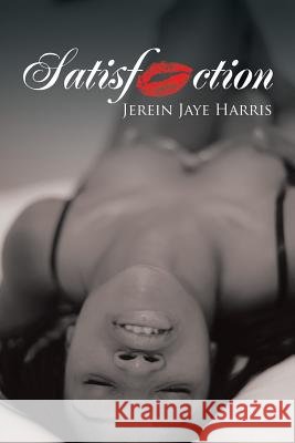 Satisfaction Jerein Jaye Harris 9781543478426