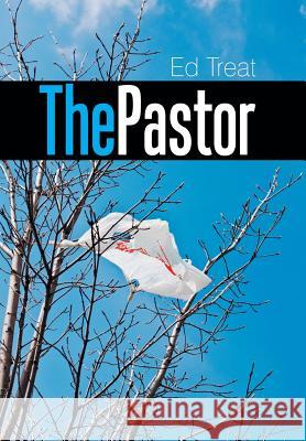 The Pastor Ed Treat 9781543479058 Xlibris Us
