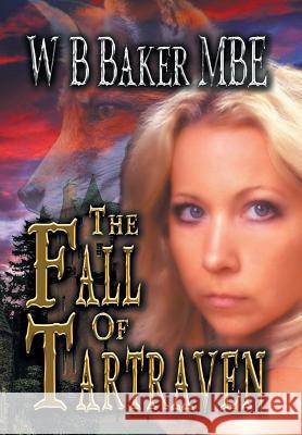 The Fall of Tartraven W B Baker Mbe 9781543479140 Xlibris Us