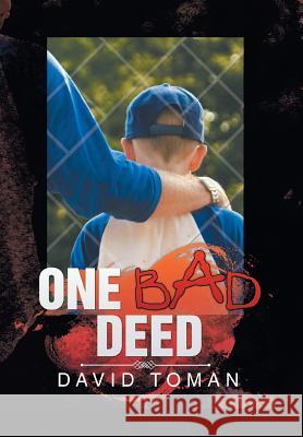 One Bad Deed David Toman 9781543480900 Xlibris Us