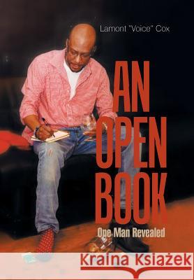 An Open Book: One Man Revealed Lamont Voice Cox 9781543481532 Xlibris Us