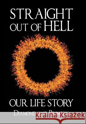 Straight out of Hell: Our Life Story Princess, Diamond 9781543483697