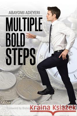 Multiple Bold Steps Abayomi Adeyeri 9781543483734 Xlibris Us