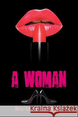 A Woman Kacee-Leigh Ramsey-Anderson 9781543488791 Xlibris UK